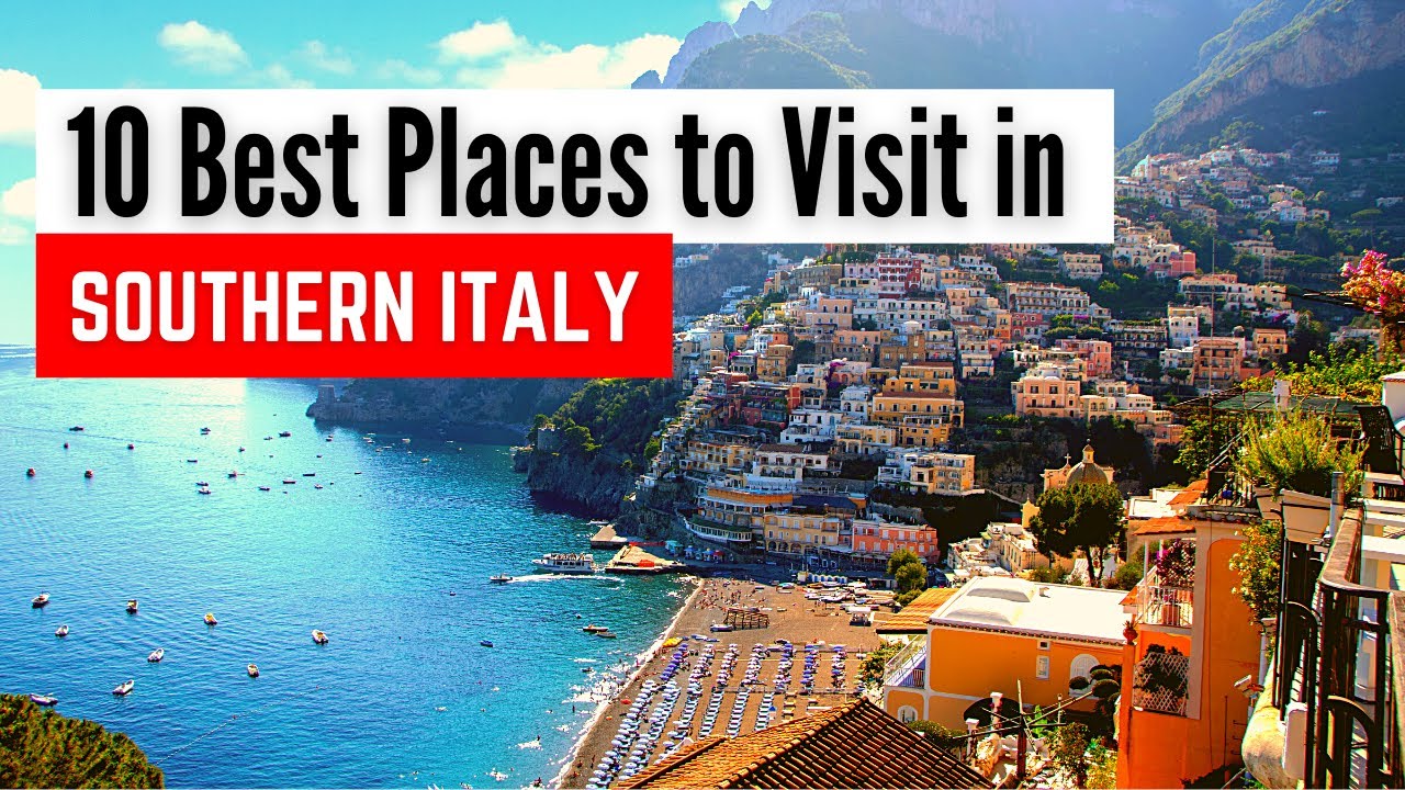 10 Best Places to Visit in Southern Italy | Southern Italy Travel Guide