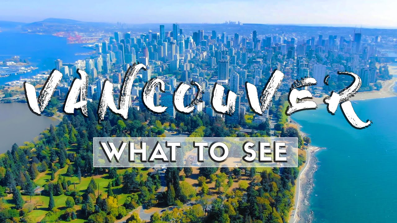 What to See In Vancouver! (2020) | Travel Guide