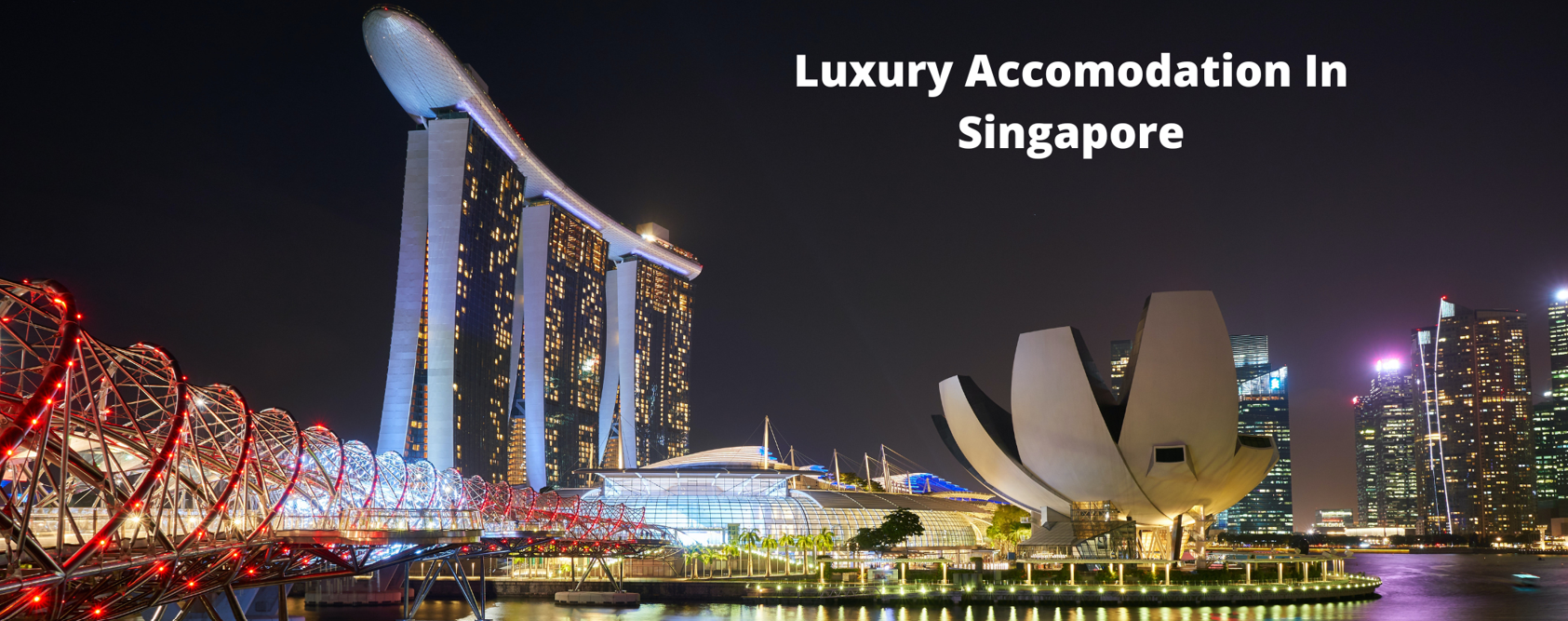 The Best Luxury Accommodations in Singapore