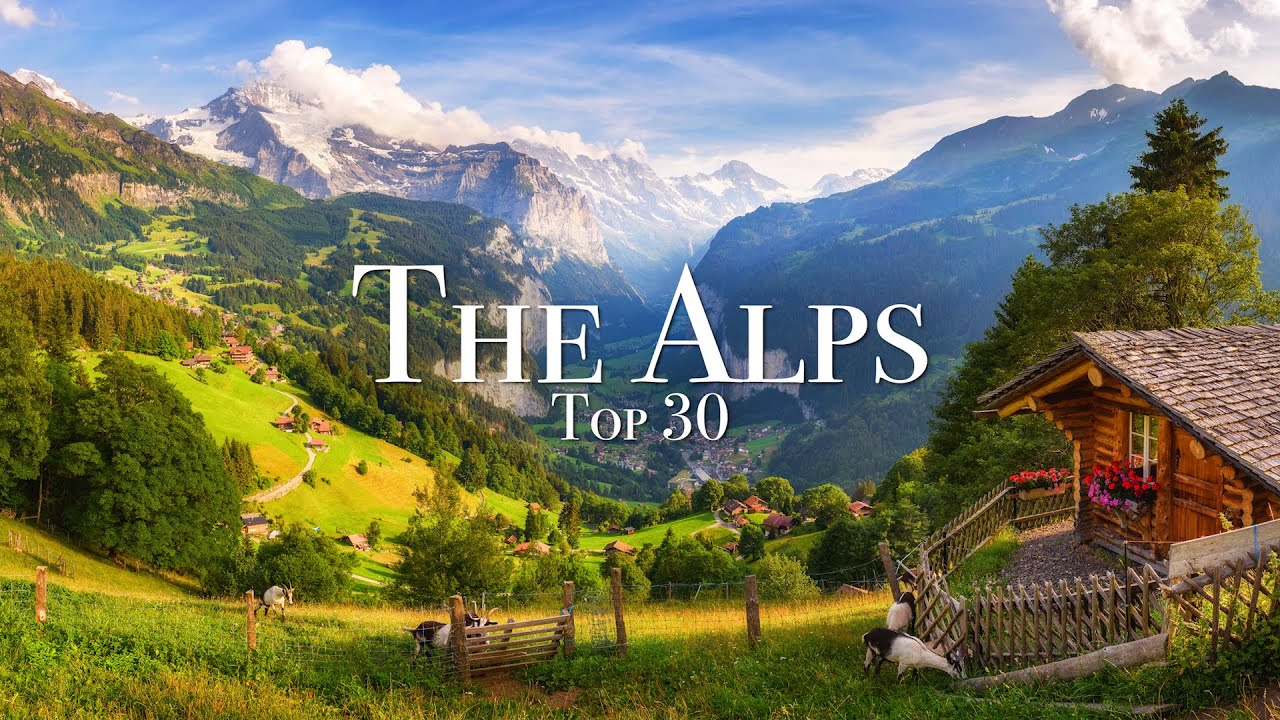 Top 30 Places In The Alps – Ultimate Travel Guide