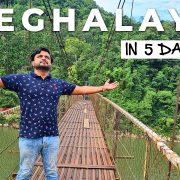 Complete Travel Guide, Meghalaya | Tickets, Hotels, Attractions, Food, Activities, 5 Days Itinerary
