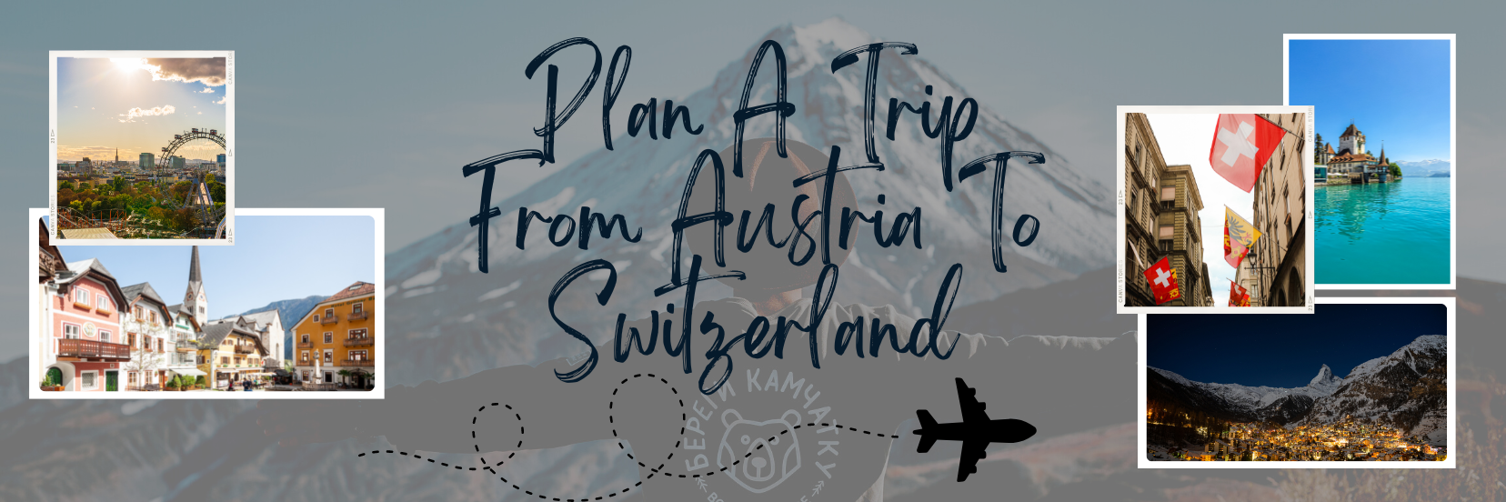 Plan A Trip From Austria To Switzerland